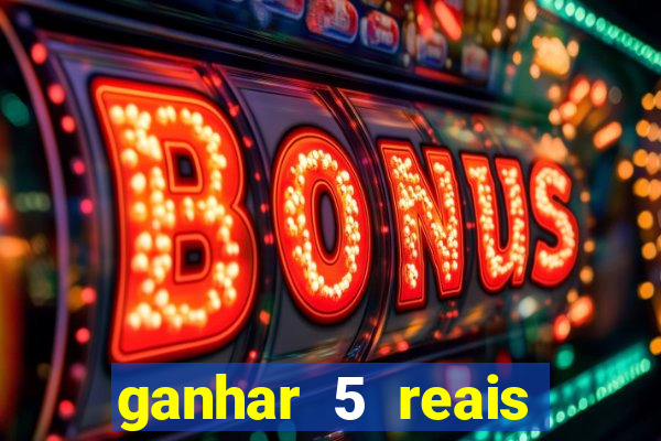 ganhar 5 reais agora pix